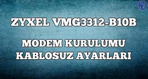 zyxel-vmg3312b10b-modem-kurulumu