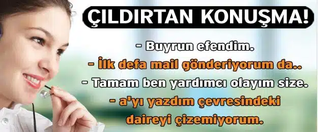 Efsaneleşen Çağrı Merkezi Konuşmaları